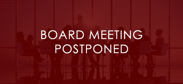 Board Meeting Postponed
